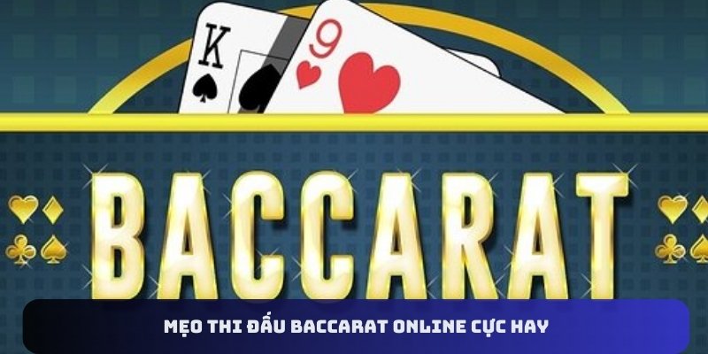 Mẹo thi đấu Baccarat online cực hay