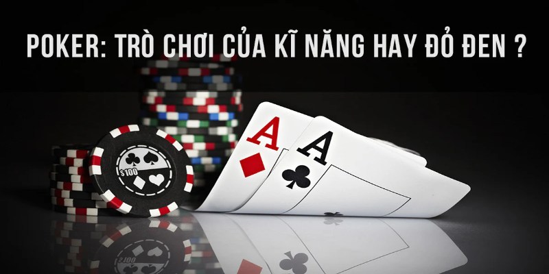 Poker là game bài kinh điển